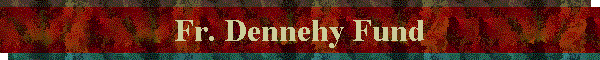 Fr. Dennehy Fund