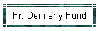 Fr. Dennehy Fund